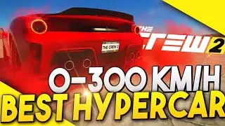 THE CREW 2 : 0-300 of ALL HYPERCARS ! Quelle est la meilleure ?