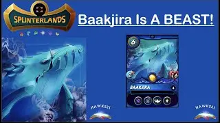SPLINTERLANDS GAMEPLAY ANALYSIS: BAAKJIRA IS A BEAST!