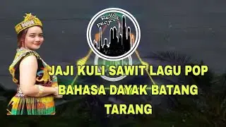 JAJI KULI SAWIT LAGU DAYAK POP TERBARU