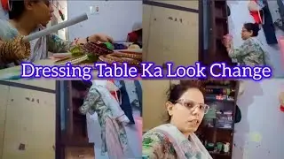Dressing Table Ka Look Change 😮 #vlogs #dressing #dailyvlog