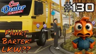 Fährt Bartek Den LKW?? 🤔 #130 Car Dealer Simulator #letsplay #deutsch