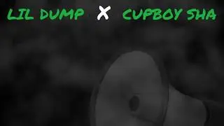 Talk My Shit - Lil Dump x Cupboy Sha (Unreleased)
