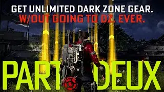 Get Those Dark Zone Exclusive Named Items w/out Going to the DZ Ever (Part 2) | Division 2