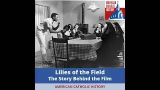 Lilies of the Field: The Story Behind the Film