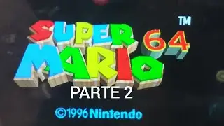 Mario juega a Super Mario 64 PARTE 2 