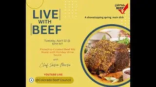 Show-stopping Spring Meals  - Live with Colorado Beef