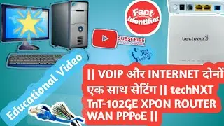 || techXNT TnT-102GE XPON VoIP+INTERNET CONFIGURATION ||#factidentifier