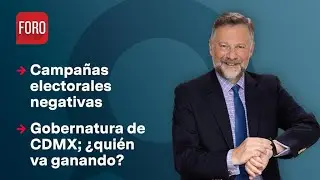Campañas electorales negativas; utilidad y moralidad / Es la Hora de Opinar - 11 de marzo 2024