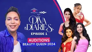 LIVA Miss Diva Beauty Queen 2024 | Diva Diaries EP 1 ft. Renil Abraham: Final Auditions