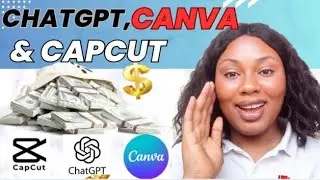 CHATGPT, CANVA, And CAPCUT Can Make You So Much Money In 2025 (PROOF)