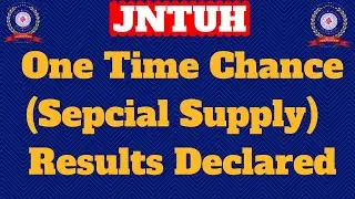 JNTUH One Time Chance Results Declared||JNTUH Special Supply Results Declared||JNTUH Results Update