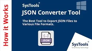 JSON Converter Tool by SysTools | Bulk Convert JSON Files at Once | Best JSON File Converter