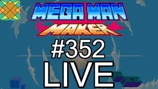 Let's Play Mega Man Maker - #352: Live Session #45