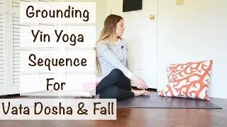 Yin Yoga Sequence to Balance Vata Dosha - Grounding Yoga for Fall