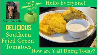 How To Make Southern Fried Green Tomatoes | Summertime Recipe