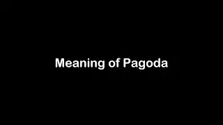 What is the Meaning of Pagoda | Pagoda Meaning with Example