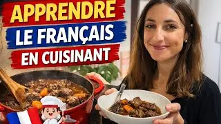 Apprendre le français en cuisinant 🇫🇷 | Le bœuf bourguignon (vocabulaire de la cuisine)