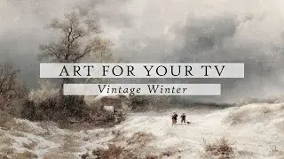 Vintage Winter Art For Your TV | Vintage Art Slideshow For Your TV | TV Art | 4K | 1Hr