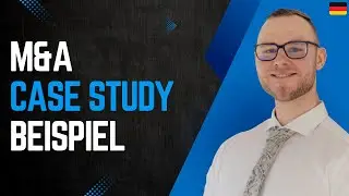 M&A Case Study im Bewerbungsgespr&auml;ch an einem Beispiel