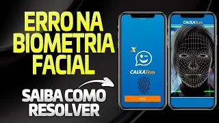 ERRO NA BIOMETRIA FACIAL no CAIXA TEM? APRENDA RESOLVER!