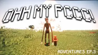 OOOOH MY PC! Adventures Ep. 3