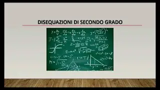 MATEMATICA: DISEQUAZIONI DI SECONDO GRADO