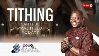 TITHING: CAN IT BE PRACTICED TODAY? | BENSON AKHIGBE II | FIRM FOUNDATION GLOBAL
