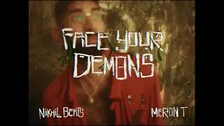Nikhil Beats - Face Your Demons (Official Video) ft. Meron T