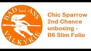 Chic Sparrow 2nd Chance Unboxing - B6 Slim Folio