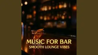 Smooth Background Music &ndash; Elegant Bar Atmosphere