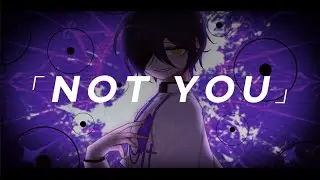 Not You 💔