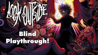 [No Backseating] Continuing Look Outside First Playthrough!