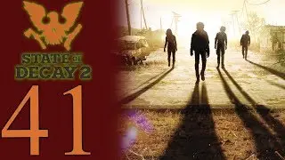State of Decay 2 playthrough pt41 - In Search of Fuel