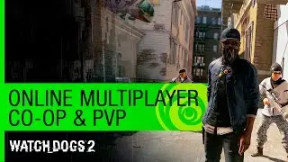 Watch Dogs 2 Trailer: Online Multiplayer (Co-Op & PVP) - GamesCom 2016