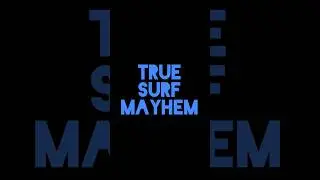 TRUE SURF MAYHEM #truesurf #truesurfofficial #truesurfmayhem #surfstyle # #surfing #surf #surflife