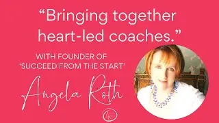 Angela Roth Helps You Succeed From the Start...