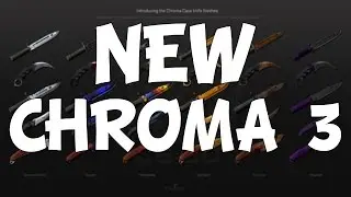 CS:GO NEW CHROMA 3 CASES!