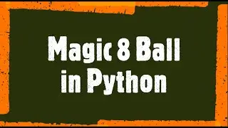 Magic 8 Ball program in Python ~ Solution
