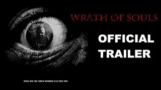 WRATH OF SOULS - Official Trailer - VOD 24 April 2023 Vengeful Spirit Horror film
