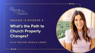 What&rsquo;s the Path to Church Property Changes? with Pastor Jessica Lowry