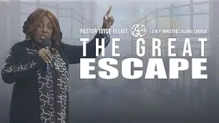The Great Escape | Pastor Joyce Elliot | 231119S