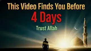 THIS VIDEO WILL FIND YOU 4 DAYS BEFORE IT FINALLY HAPPENS