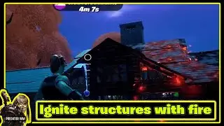 Ignite structures with fire / Fortnite Challenges / Season 7 Chapter 2
