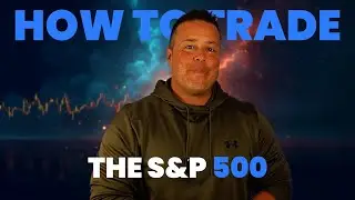 How To Trade The S&P 500 (Best Futures, ETFs, & CFD Contracts!)
