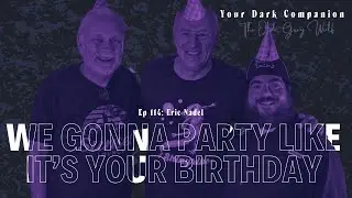 We Gonna Party Like it's Your Birthday | Eric Nadel