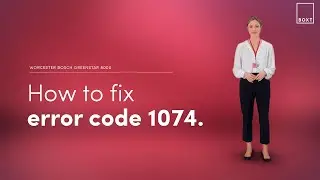 How to fix: Worcester Bosch Greenstar 8000 boiler 1074 error code | BOXT Boilers