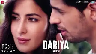 Dariya   Lyrical Video   Baar Baar Dekho   Sidharth Malhotra & Katrina Kaif   Arko