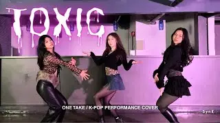 [K-Pop Cover Performance | TEASER] Yeji, Giselle and Julie - “Toxic” Performance Video by SynK