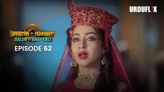 Dastaan-E-Mohabbat Salim Anarkali Episode 62  Romantic Drama Serial | Latest Drama 2024