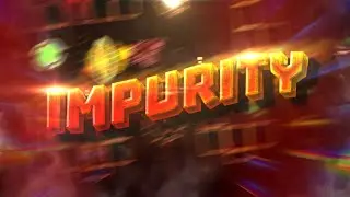 IMPURITY Full layout | Hosted by Fgoll | Geometry dash